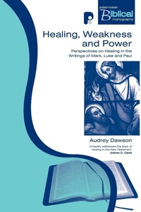 Abbildung von: Healing, Weakness and Power - Paternoster Press