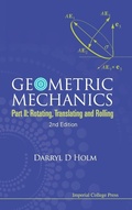 Cover: Geometric Mechanics - Part Ii: Rotating, Translating And Rolling (2nd Edition) - Imperial College Press