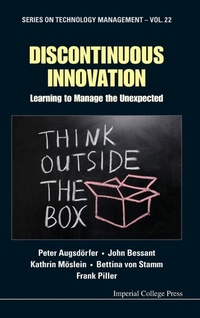 Enlarge image Cover: Discontinuous Innovation: Learning To Manage The Unexpected - Imperial College Press