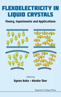 Cover: Flexoelectricity In Liquid Crystals: Theory, Experiments And Applications - Imperial College Press