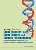 Cover: Advanced Textbook On Gene Transfer, Gene Therapy And Genetic Pharmacology: Principles, Delivery And Pharmacological And Biomedical Applications Of Nucleotide-based Therapies - Imperial College Press