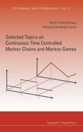 Cover: Selected Topics On Continuous-time Controlled Markov Chains And Markov Games - Imperial College Press