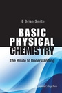 Cover: Basic Physical Chemistry: The Route To Understanding - Imperial College Press
