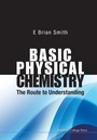 Cover: Basic Physical Chemistry: The Route To Understanding - Imperial College Press