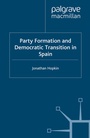 Cover: Party Formation and Democratic Transition in Spain - Palgrave Macmillan