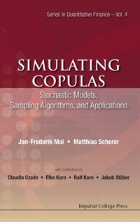 Enlarge image Cover: Simulating Copulas: Stochastic Models, Sampling Algorithms, And Applications - Imperial College Press