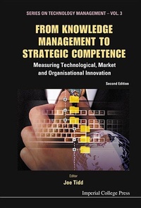 Enlarge image Cover: From Knowledge Management To Strategic Competence: Measuring Technological, Market And Organisational Innovation - Imperial College Press