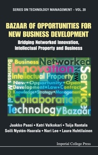 Enlarge image Cover: Bazaar Of Opportunities For New Business Development: Bridging Networked Innovation, Intellectual Property And Business - Imperial College Press