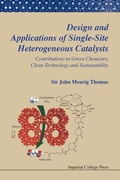 Cover: Design And Applications Of Single-site Heterogeneous Catalysts: Contributions To Green Chemistry, Clean Technology And Sustainability - Imperial College Press
