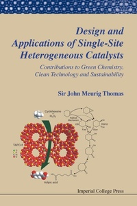 Abbildung von: Design And Applications Of Single-site Heterogeneous Catalysts: Contributions To Green Chemistry, Clean Technology And Sustainability - Imperial College Press