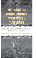 Cover: Multiscale And Multiresolution Approaches In Turbulence - Les, Des And Hybrid Rans/les Methods: Applications And Guidelines (2nd Edition) - Imperial College Press