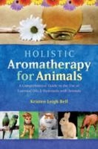 Abbildung von: Holistic Aromatherapy for Animals - Findhorn Press