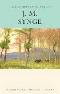 Enlarge image Cover: The Complete Works of J.M. Synge - Wordsworth Editions Ltd