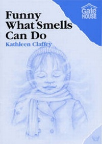 Enlarge image Cover: Funny What Smells Can Do - Gatehouse Books Limited