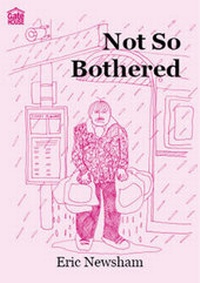 Enlarge image Cover: Not So Bothered - Gatehouse Books Limited