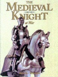 Cover: The Medieval Knight at War - Tiger Books