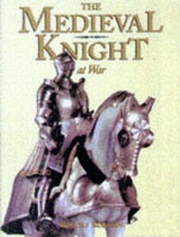 Enlarge image Cover: The Medieval Knight at War - Tiger Books