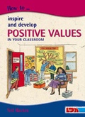 Cover: How to Inspire and Develop Positive Values in Your Classroom - LDA