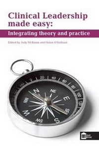 Enlarge image Cover: Clinical Leadership Made Easy: Integrating Theory and Practice - Quay Books,a division of Mark Allen Publishing Ltd