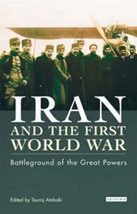 Enlarge image Cover: Iran and the First World War - I.B. Tauris