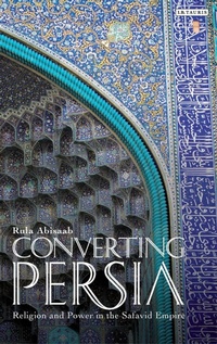 Enlarge image Cover: Converting Persia - I.B. Tauris