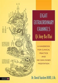 Abbildung von: Eight Extraordinary Channels - Qi Jing Ba Mai - Singing Dragon