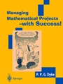 Cover: Managing Mathematical Projects - with Success! - Springer