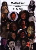 Cover: Mathdonic - Cylchgrawn Mathemateg ar Gyfer Cyfnod Allweddol 3 Uwchradd: Fi fy Hun / Mathdonic - Activities for Mathematics Key Stage 3 Secondary: Myself - CAA Cymru
