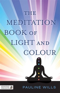 Enlarge image Cover: The Meditation Book of Light and Colour - Singing Dragon