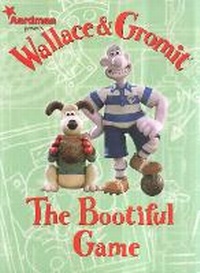 Enlarge image Cover: Wallace & Gromit: The Bootiful Game - Titan Books Ltd
