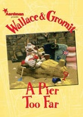 Cover: Wallace and Gromit: Pier Too Far - Titan Books Ltd