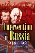 Cover: Intervention in Russia 1918-1920: a Cautionary Tale - Leo Cooper Ltd