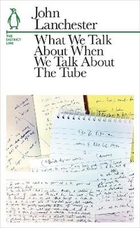 Abbildung von: What We Talk About When We Talk About The Tube - Particular Books