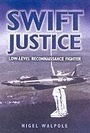 Cover: Swift Justice: the Full Story of the Supermarine Swift - Leo Cooper Ltd