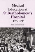 Cover: Medical Education at St Bartholomew's Hospital, 1123-1995 - De Gruyter