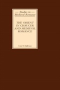 Cover: The Orient in Chaucer and Medieval Romance - De Gruyter