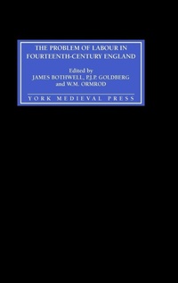 Enlarge image Cover: The Problem of Labour in Fourteenth-Century England - York Medieval Press