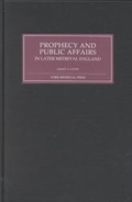 Cover: Prophecy and Public Affairs in Later Medieval England - York Medieval Press