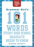 Cover: Grammar Girl's 101 Words Every High School Graduate Needs to Know - St Martin's Press