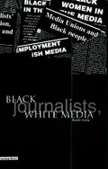 Bild: Black Journalists, White Media - Trentham Books Ltd