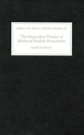 Cover: The Dependent Priories of Medieval English Monasteries - De Gruyter