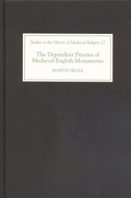 Cover: The Dependent Priories of Medieval English Monasteries - Boydell Press