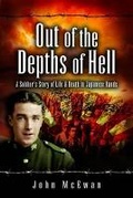Cover: Out of the Depths of Hell: a Soldier's Story of Life and Death in Japanese Hands - Leo Cooper Ltd
