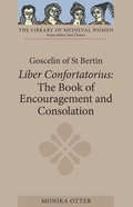 Cover: Goscelin of St Bertin: The Book of Encouragement and Consolation [Liber Confortatorius] - De Gruyter