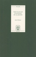 Cover: The Plays of Juan Ruiz de Alarcon - Tamesis Books