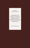 Cover: The Idea of Anglo-Saxon England in Middle English Romance - D.S. Brewer