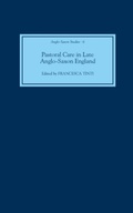 Cover: Pastoral Care in Late Anglo-Saxon England - De Gruyter