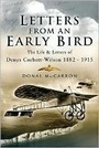 Cover: Letters from an Early Bird: Life and Letters of Denys Corbett Wilson 1882-1915 - Pen & Sword Books Ltd
