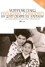 Cover: Supporting Refugee Children in 21st Century Britain - Trentham Books Ltd