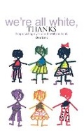 Cover: We're All White Thanks - Trentham Books Ltd